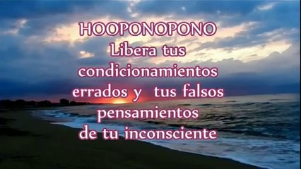 HOOPONOPONO LIBERATE DE LOS CONDICIONAMIENTOS ERRADOS Y FALSOS PENSAMIENTOS