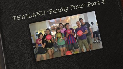 THAILAND "Family Tour" Part 4 (June 2012 )