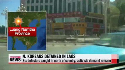 Six N. Korean defectors caught in Laos, activists demand release