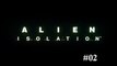 [Périple-Découverte] Alien: Isolation - PC - 02