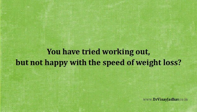 Healthy weight loss is achieved by Dr. Vinay Jadhav