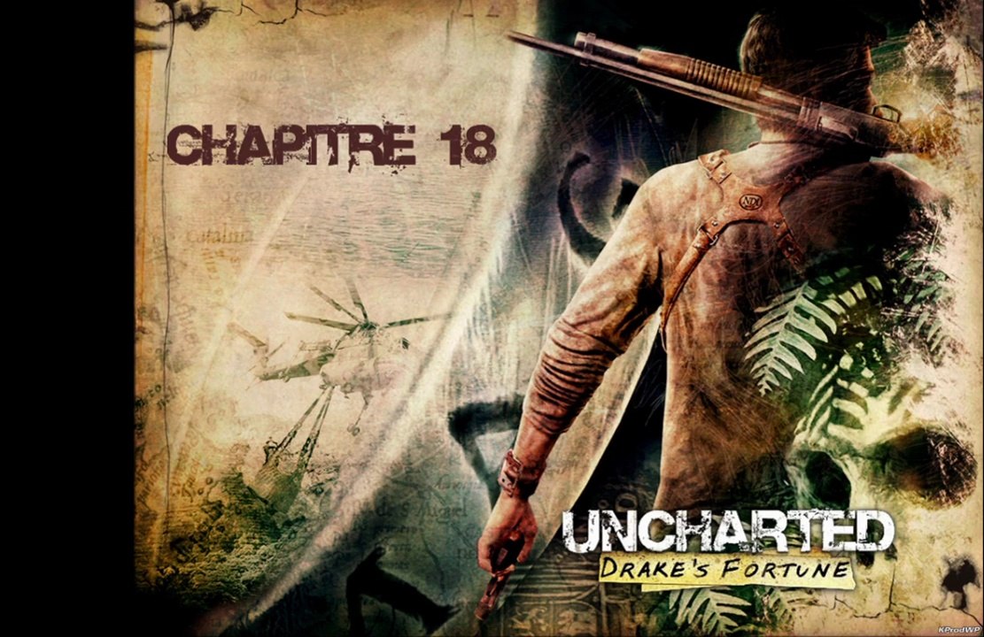 Uncharted : Drake's Fortune - Chapitre 18