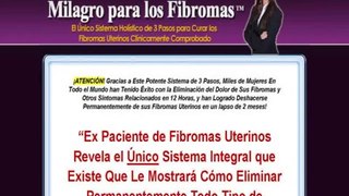 Milagro Para Los Fibromas (tm)  Fibroids Miracle (tm) In Spanish!