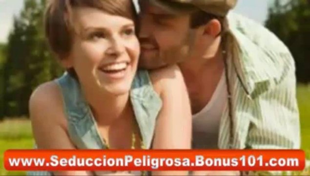 como conquistar a una chica SEDUCCION PELIGROSA