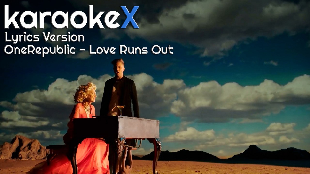 OneRepublic - Love Runs Out Lyrics Version (KaraokeX)