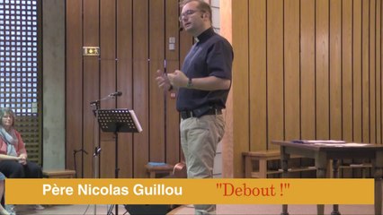 "Debout" (1/2) Père Nicolas Guillou - Tressaint 2014