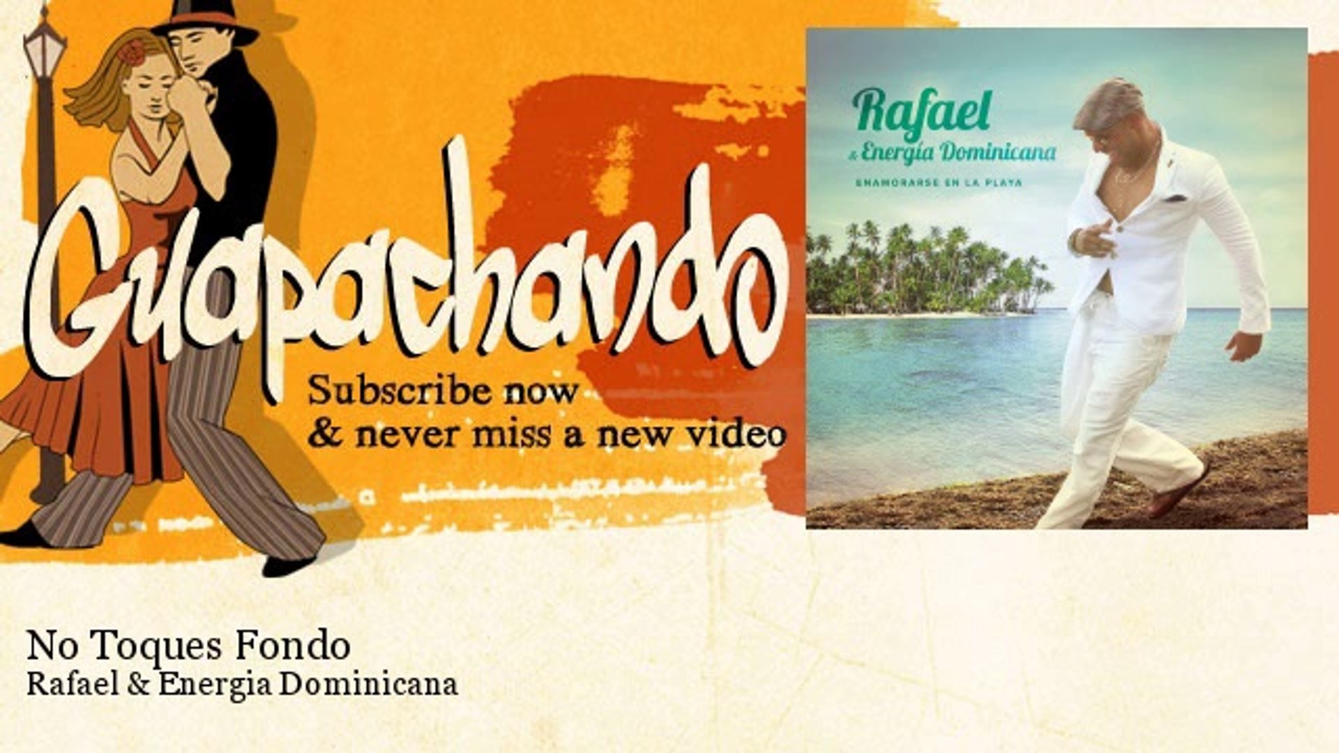 Rafael & Energia Dominicana - No Toques Fondo