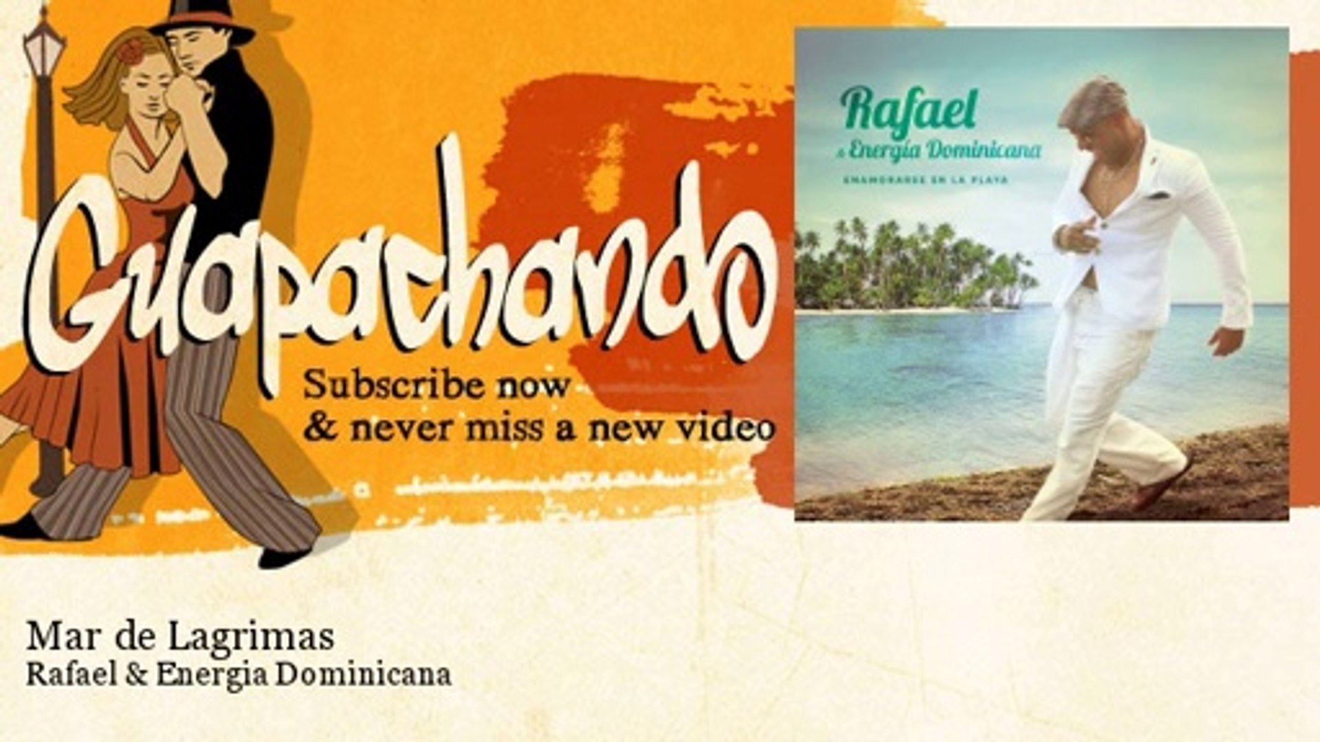 Rafael & Energia Dominicana - Mar de Lagrimas