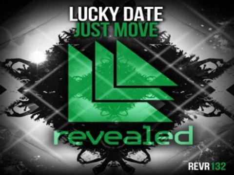 [ DOWNLOAD MP3 ] Lucky Date - Just Move (Original Mix)