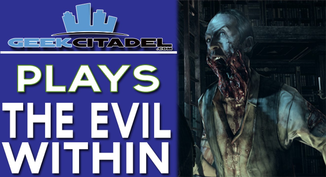 Geek Citadel Plays - The Evil Within