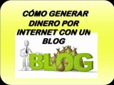 Cómo Generar Dinero por Internet con un Blog