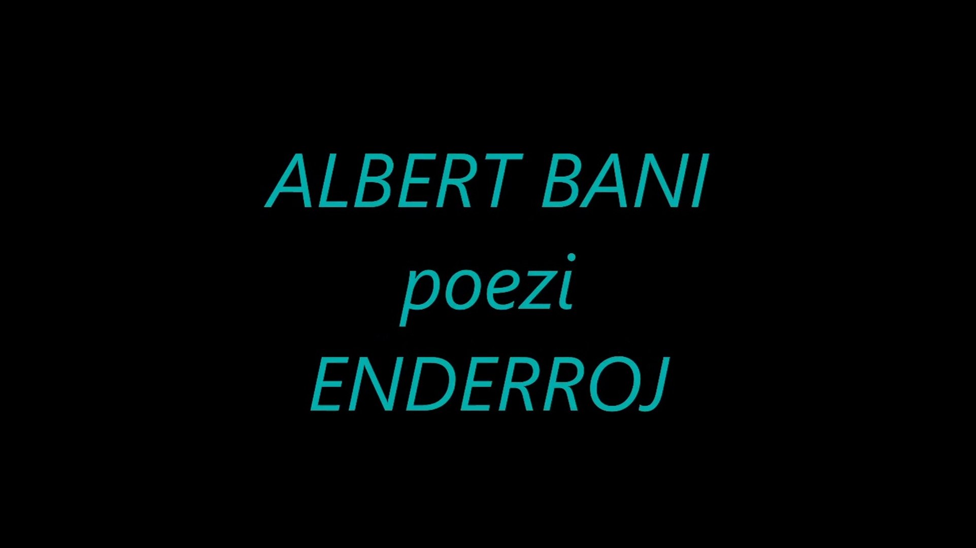 ⁣ALBERT BANI -poezi- ENDERROJ