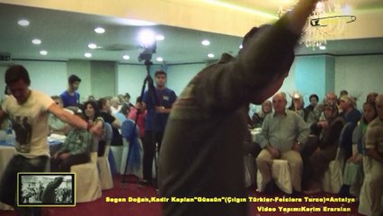 Sergen Doğan,Kadir Kaplan"Güssün"(Çılgın Türkler-Folclore Turco)=Antalya