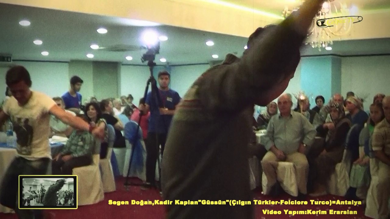Sergen Doğan,Kadir Kaplan"Güssün"(Çılgın Türkler-Folclore Turco)=Antalya