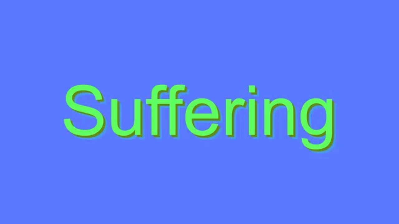 How to Pronounce Suffering