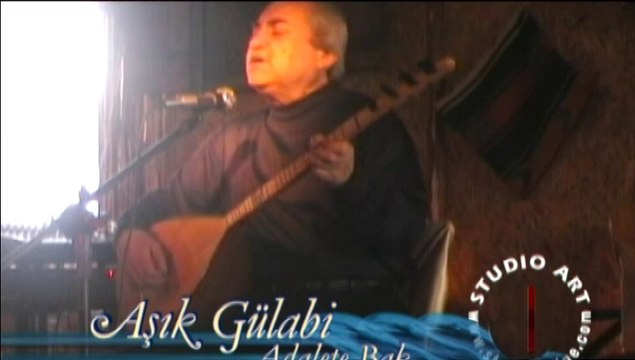 Aşık Gülabi - Adalete Bak