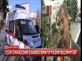 Adapazarı depreminde enkazdan çıkardığı eşini 15 yıldır bulamıyor
