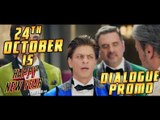 24th October is HAPPY NEW YEAR | The Heist Begins! Dialogue Promo 4 | Deepika Padukone, Shah Rukh Khan
