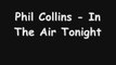 Phil collins - In the air tonight