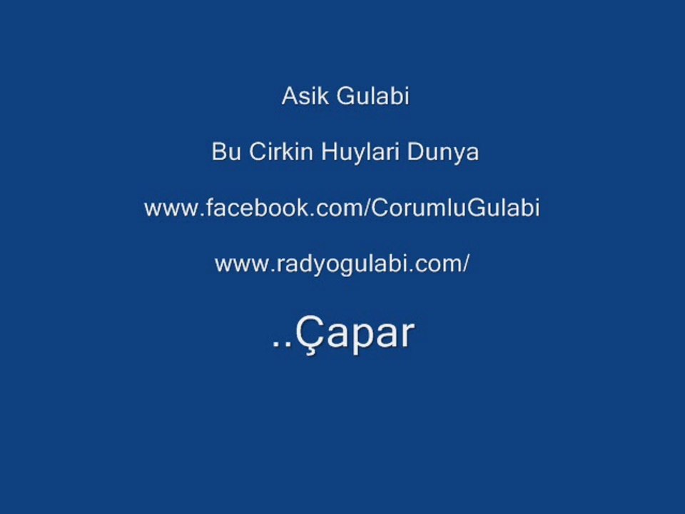 Aşık Gülabi  - Bu Çirkin Huylari Dünya