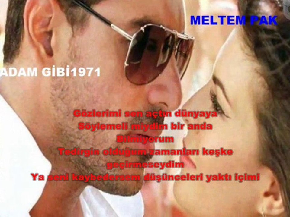 (adam gibi1971)(bu kalp senin için atacak aşkım)