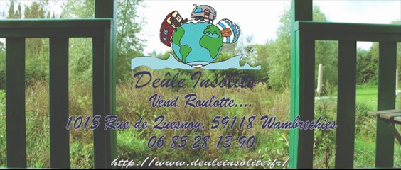 DEULE INSOLITE [ vend sa Roulotte Verte Ma Vallée ]