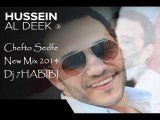 Hussein Al Deek - Chefto Sedfe  Dj 7HABIBI