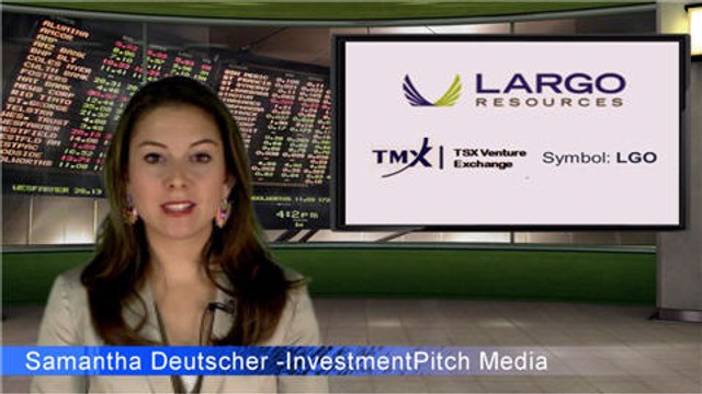Largo Resources (TSXV: LGO) Closes $30 million non-brokered private placement