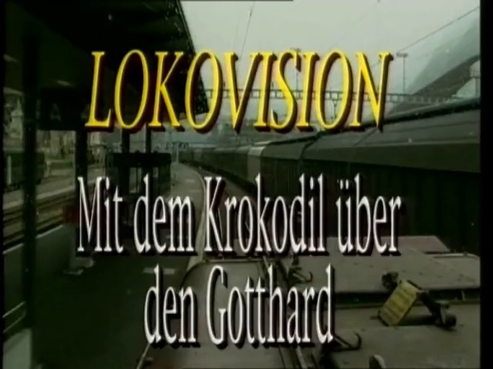LOKOVISION - Mit dem Krokodil ueber den Gotthard