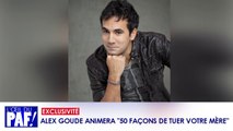 ALEX GOUDE DANS 50 FAÇONS DE TUER VOTRE MÈRE SUR 6TER