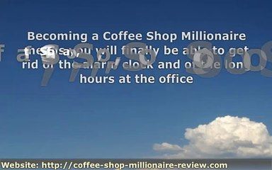 Coffee Shop Millionaire Bonus