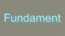 How to Pronounce Fundament