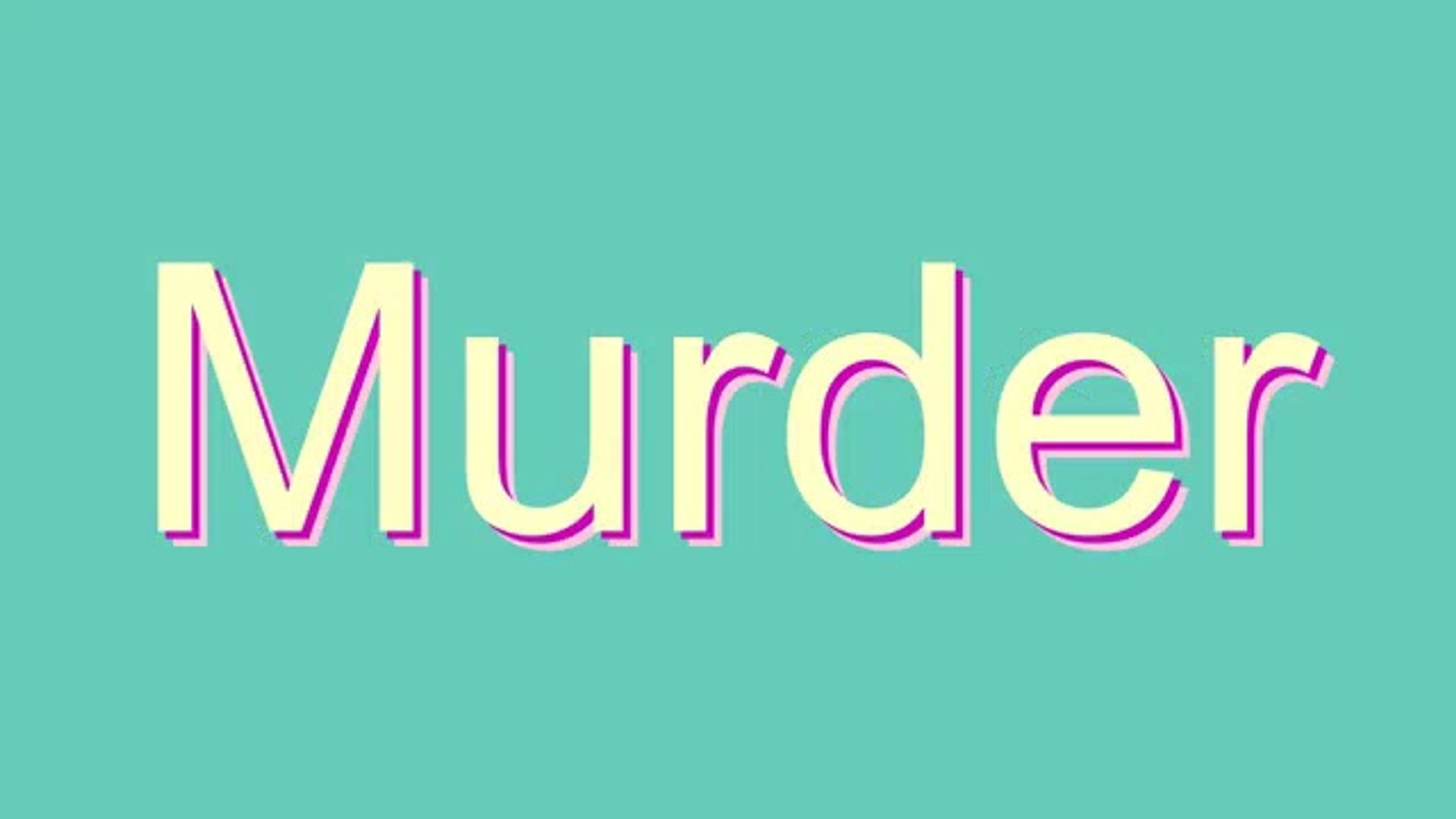 How to Pronounce Murder