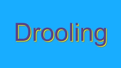 How to Pronounce Drooling