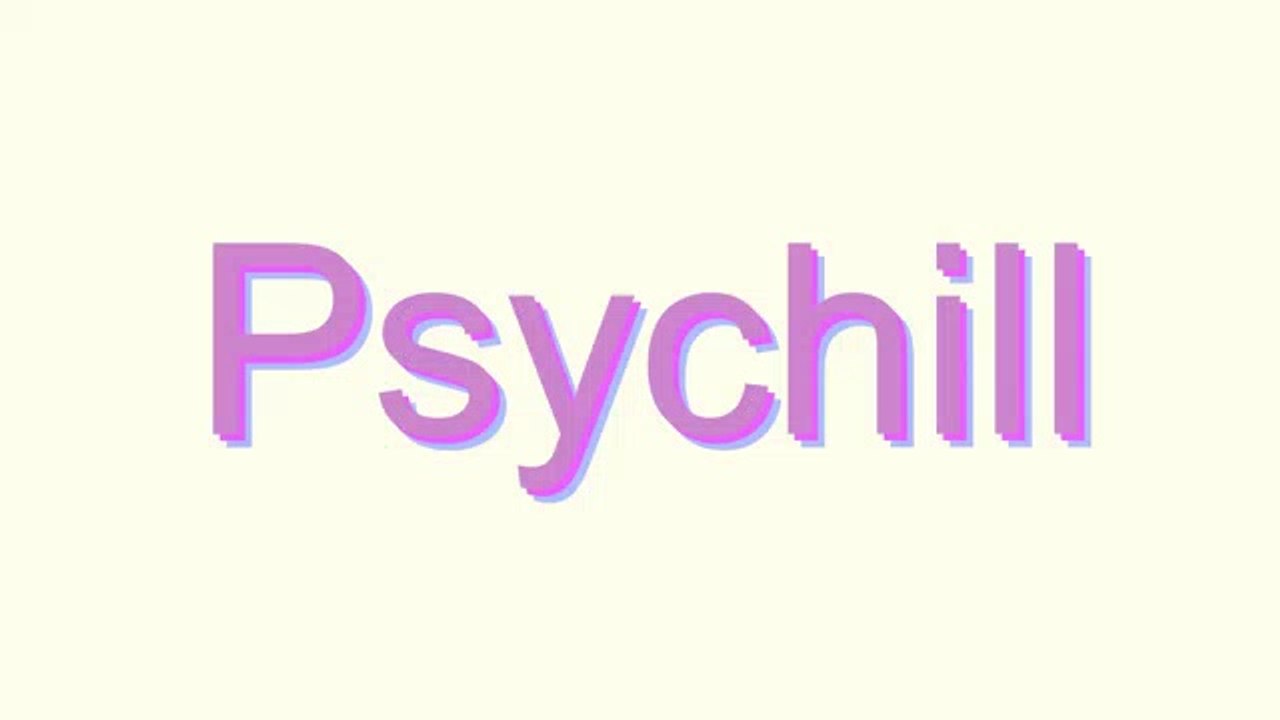 How to Pronounce Psychill