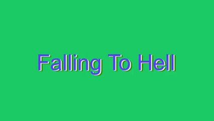 How to Pronounce Falling To Hell