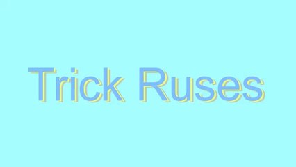 How to Pronounce Trick Ruses