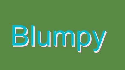 How to Pronounce Blumpy (Urban Slang Word)