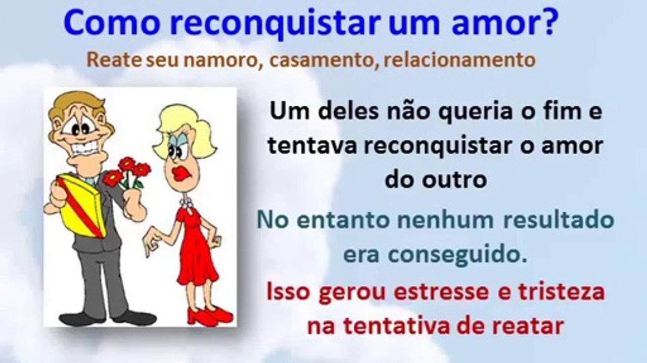 ♥ Como reconquistar um amor Reatar namoro, casamento, noivado, relacionamento Saiba aqui