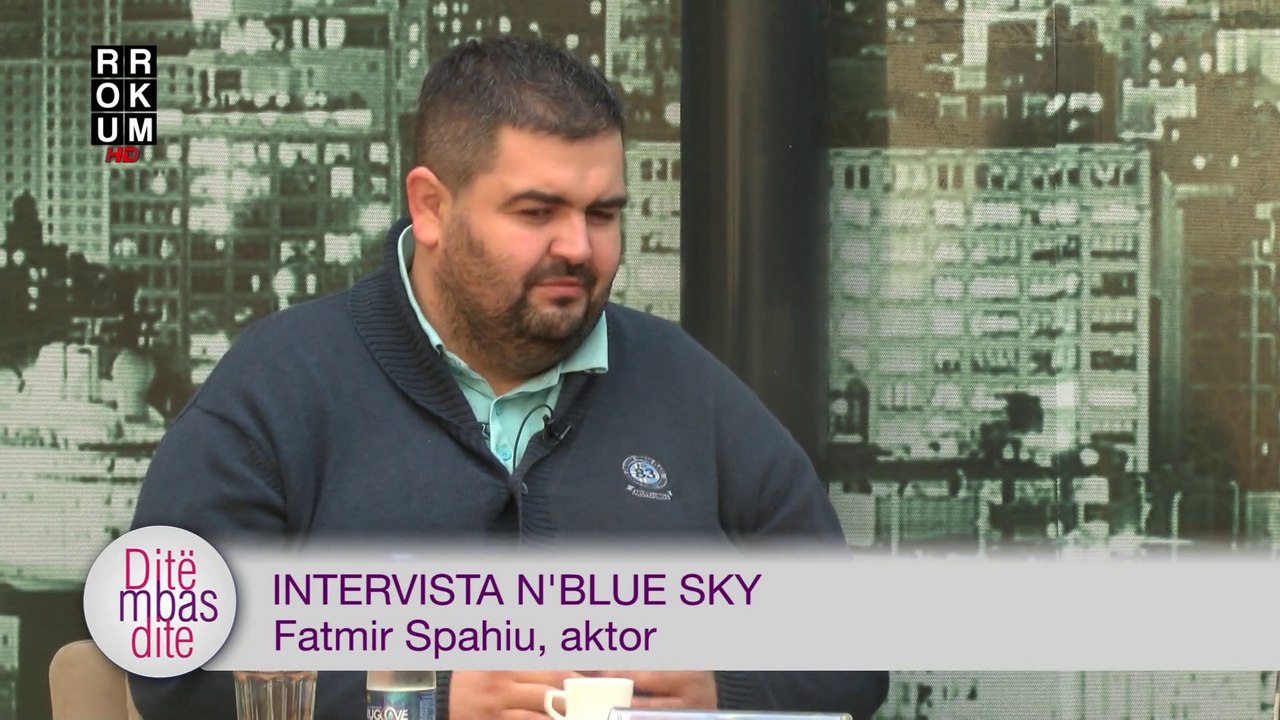 "Ditë mbas Dite" - Intervista n'Blue Sky - Fatmir Spahiu, aktor