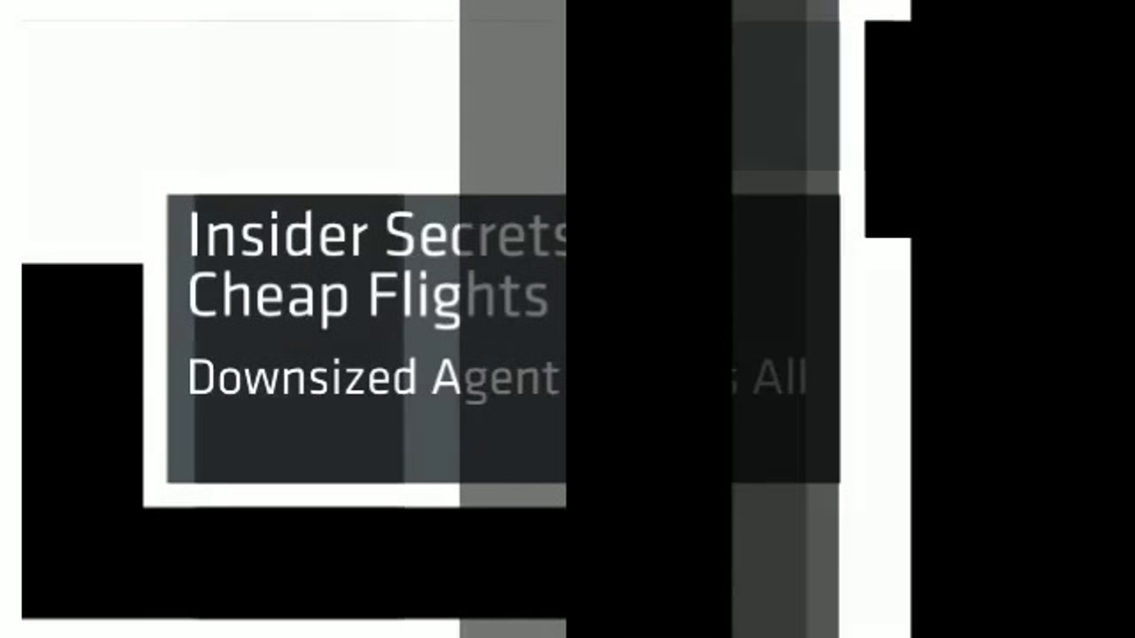 Insider Secrets To Cheap Flights - Downsized Agent Reveals All