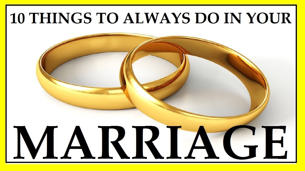 10 Things You Should Always Do In Your Marriage