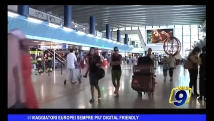 I viaggiatori europei sempre più digital friendly