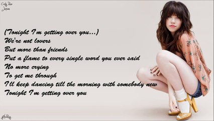 Carly Rae Jepsen - Tonight I'm Getting Over You [Lyrics]