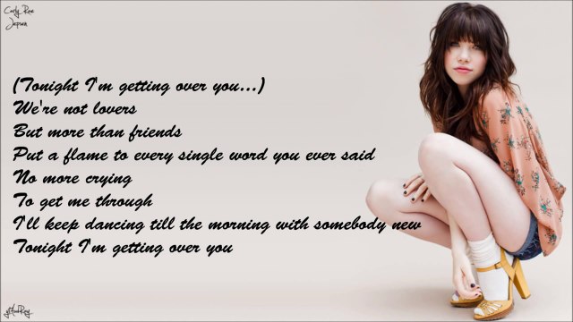 Carly Rae Jepsen - Tonight I'm Getting Over You [Lyrics]