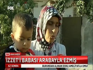 Cesedi bulunamayan küçük İzzet'i babası arabayla ezmiş