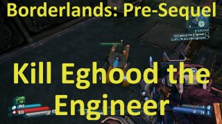 How to Kill Eghood the Endineer in Eradicate! in Borderlands: The pre-Sequel