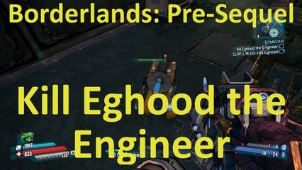 How to Kill Eghood the Endineer in Eradicate! in Borderlands: The pre-Sequel