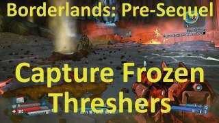 Capture Frozen Threshers in Home Delivery in Borderlands: The Pre-Sequel!