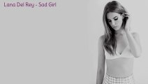 Lana Del Rey - Sad Girl (Lyric Video) HQ [Studio]